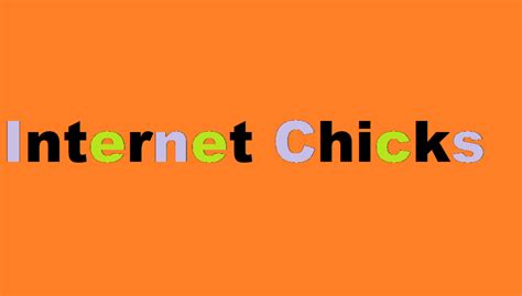 interne tchicks|Internet Chicks